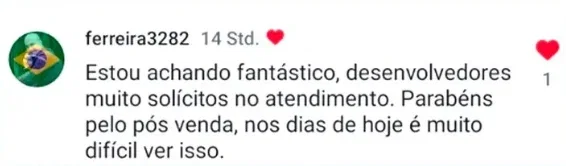 Comentário de cliente: estou achando fantástico, desenvolvedores muito solicitos no atendimento