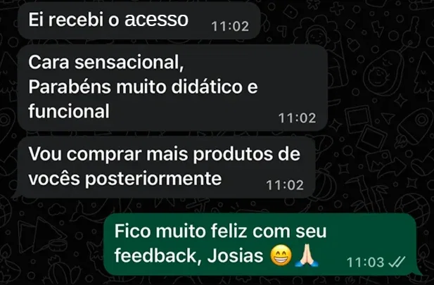 Mensagem de cliente: recebi o acesso, parabéns, muito didático e funcional, vou comprar mais produtos